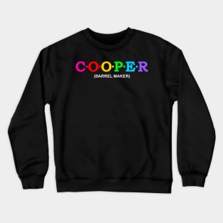 Cooper - barrel maker. Crewneck Sweatshirt